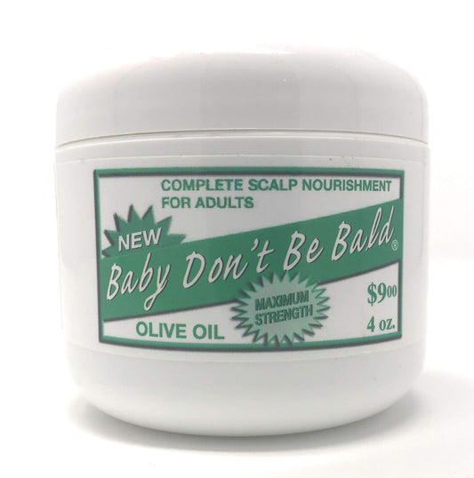 BABY DON'T BE BALD OLIVE OIL - MAX STRENGTH SCALP NOURISHMENT FOR ADULTS 4OZ